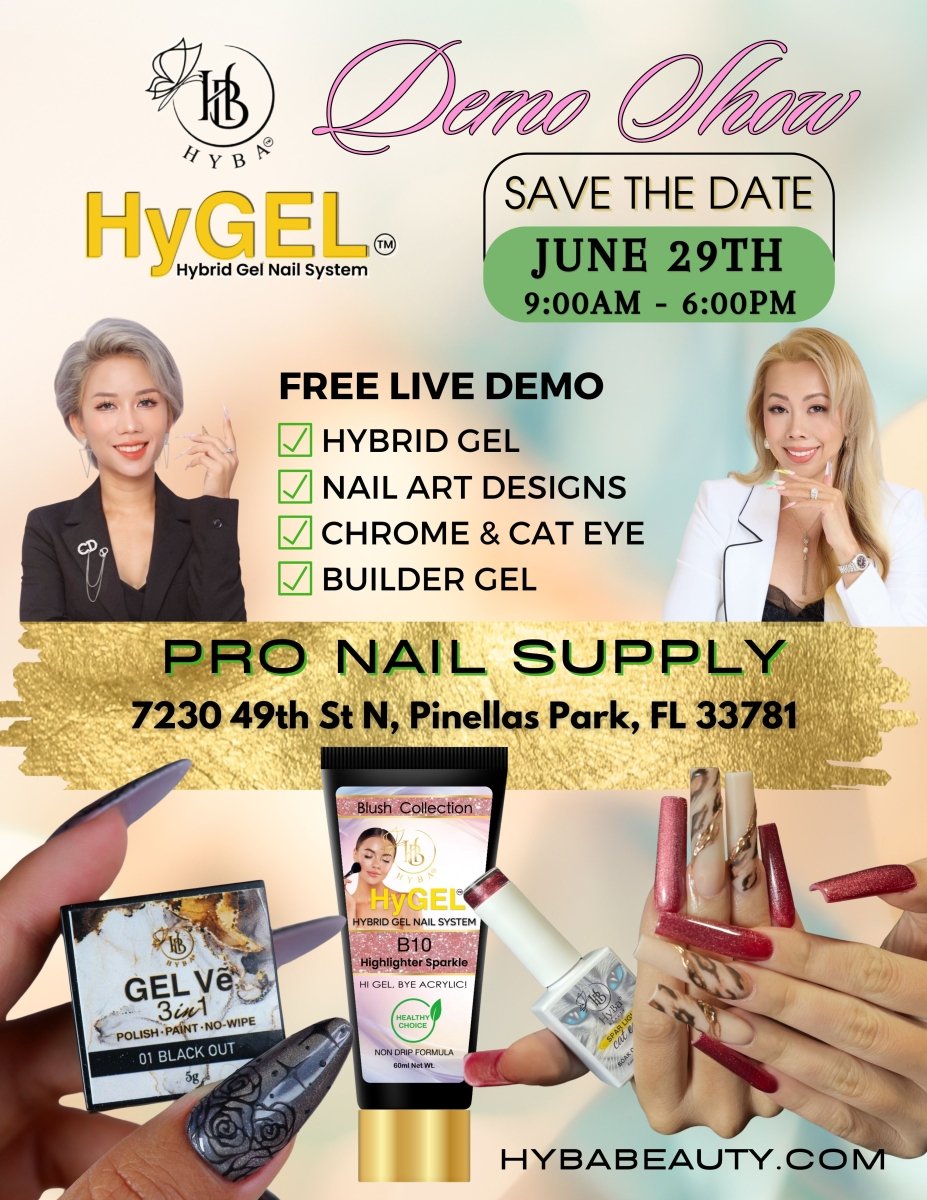 June 29, 2025 / TAMPA, FL - PRO NAIL SUPPLY / Free Nail Demo Shows - HYBA BEAUTY