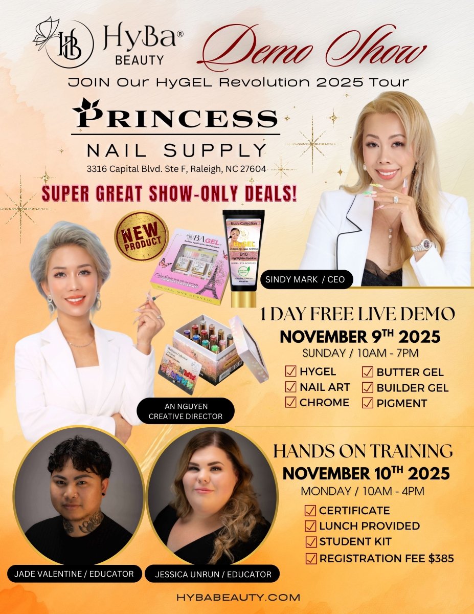 November 9th - 10th, 2025 /NORTH CAROLINA - PRINCESS NAIL SUPPLY - Demo & Class - HYBA BEAUTY