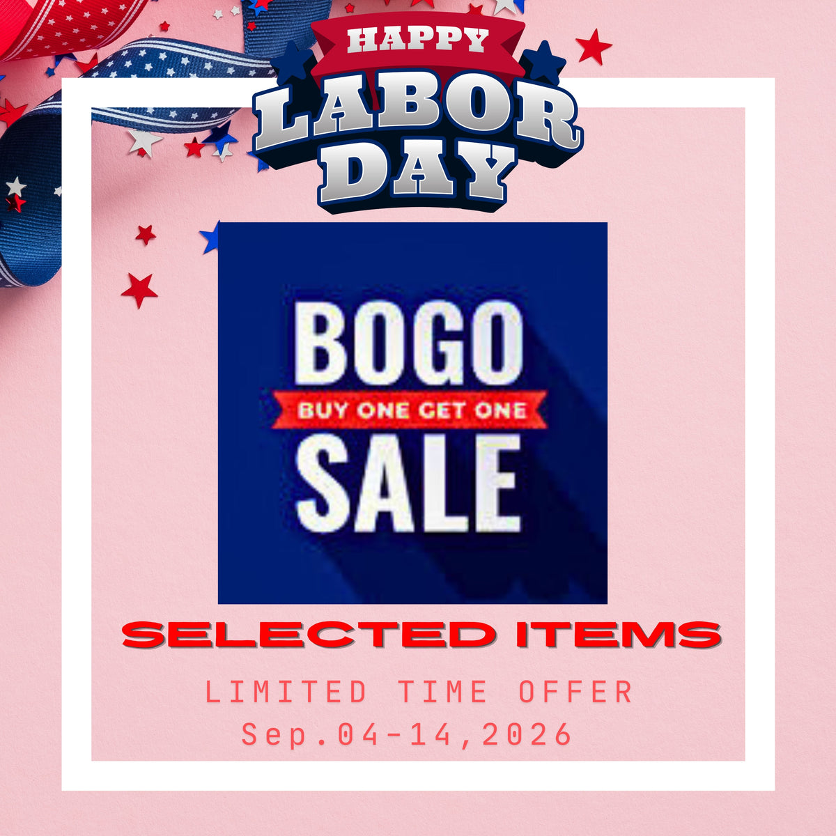 LABOR DAY - BOGO SALE