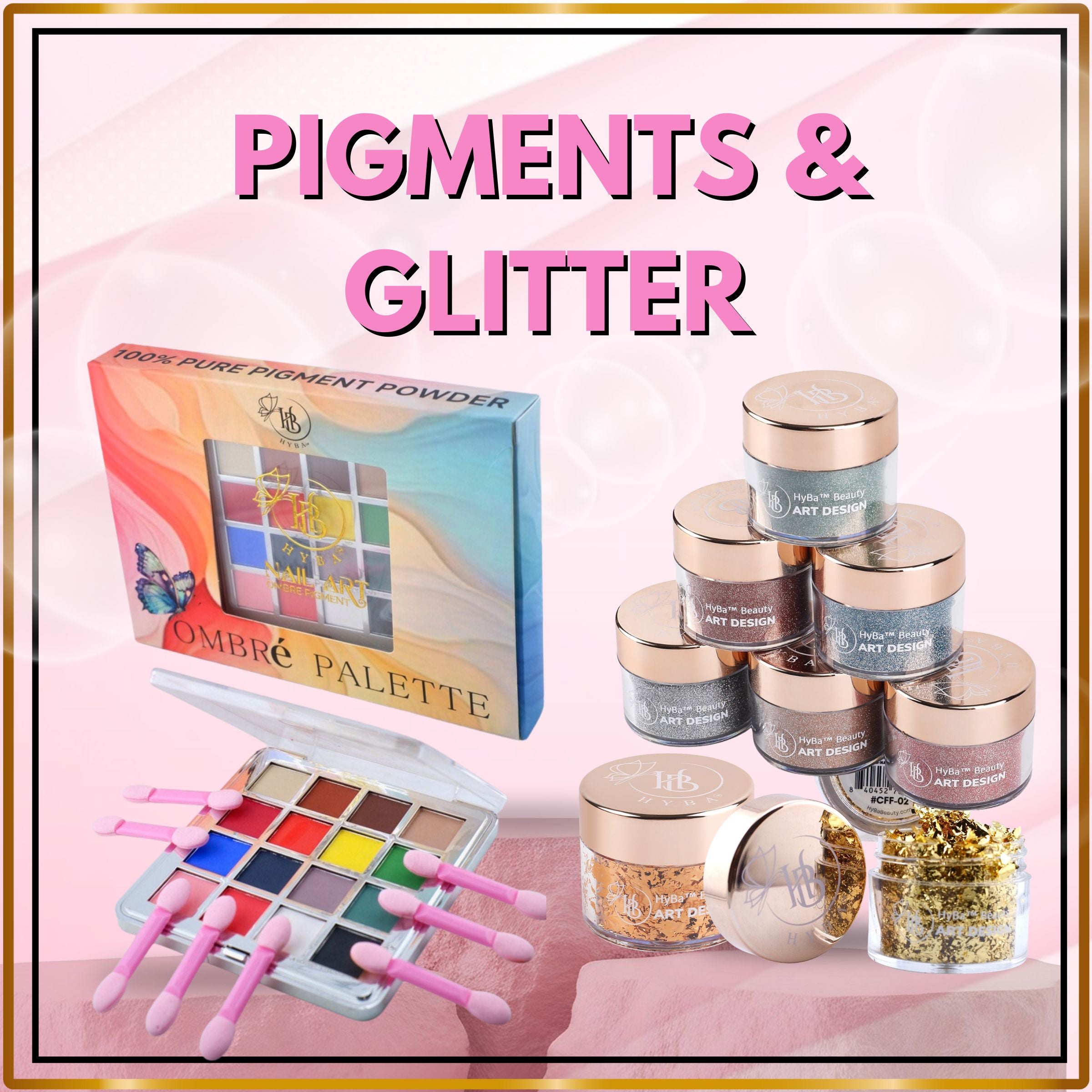 NAIL ART PIGMENTS & GLITTERS - HYBA BEAUTY