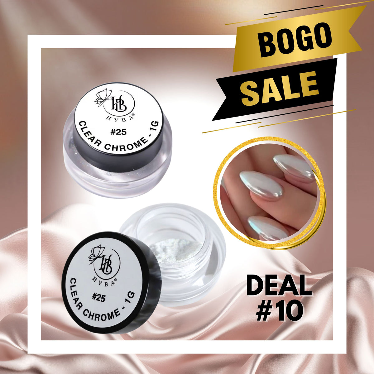 #10 BOGO Deal - 2 x #25 Clear Chrome (1g each)
