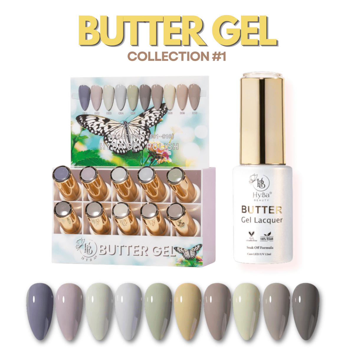 BUTTER Gel Polish SERIES Collection 1 (Colors #001-#010) - HyBa® BEAUTY
